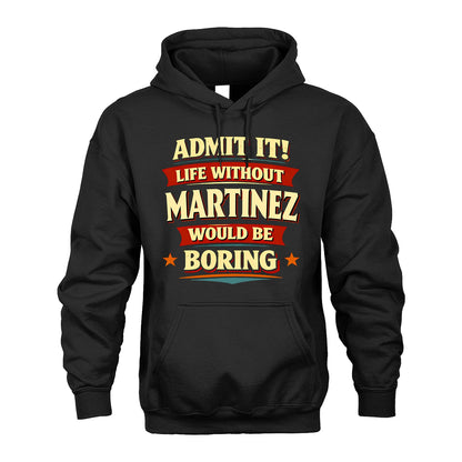MARTINEZ 13K1-503 Admit It Life Without...