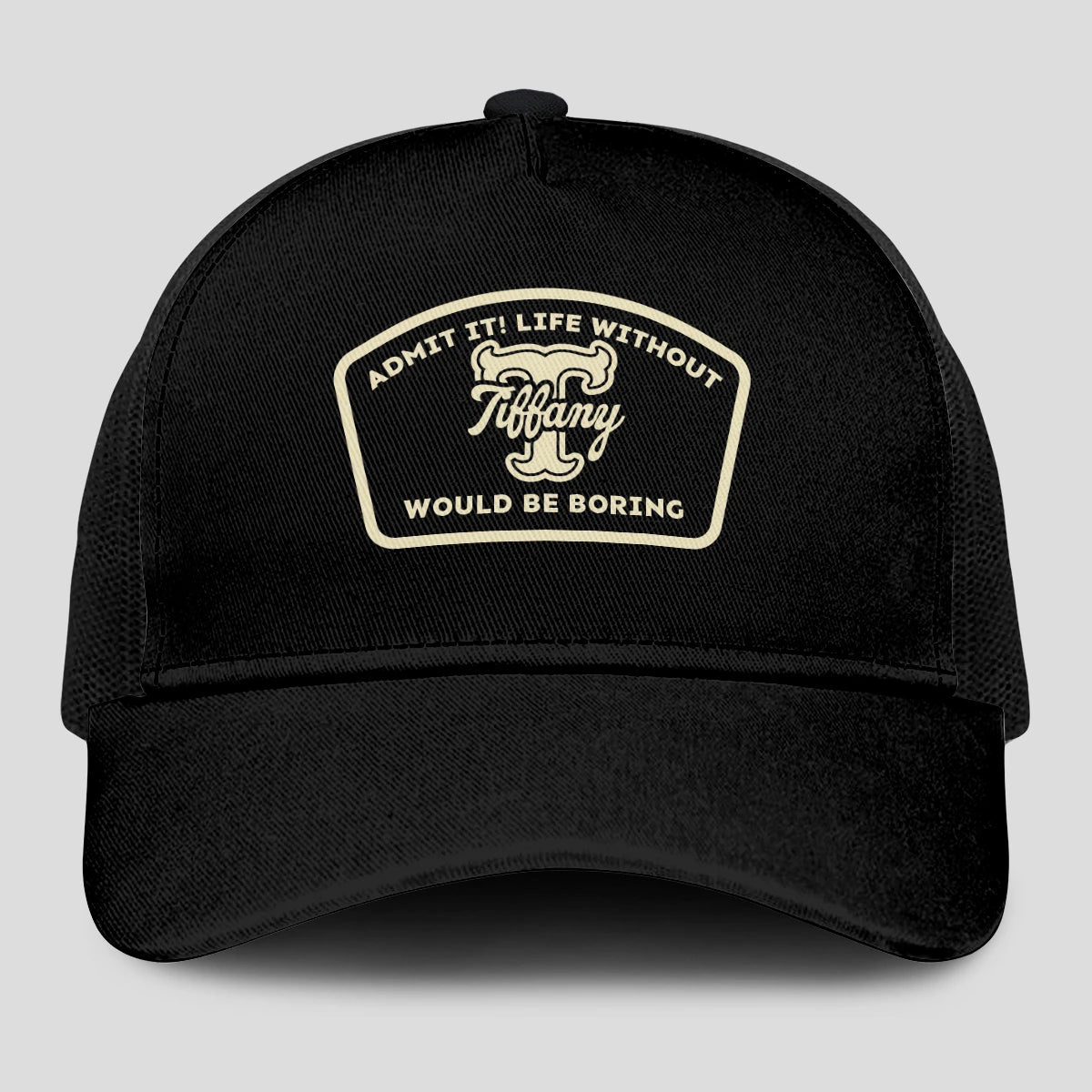Admit It Life Without Your Name Would Be Boring Black Mesh Cap TIFFANY 13K1 C214PF