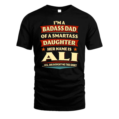 ALI 13K1-535 I'm A Badass Dad Of A Smartass Daughter Her Name Is ...