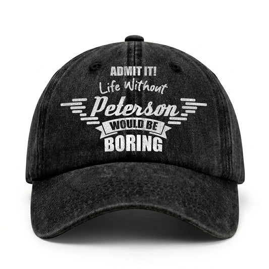 Admit It Life Without Your Name Would Be Boring Vintage Cap PETERSON 13K1 C44PF
