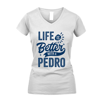 PEDRO 13K1-116 Personalized Name Quote T-Shirt Life Is Better With Unisex Gift