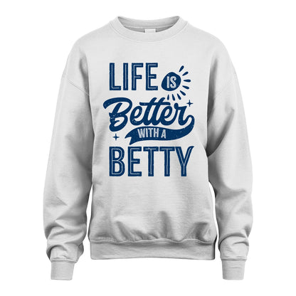 BETTY 13K1-116 Personalized Name Quote T-Shirt Life Is Better With Unisex Gift