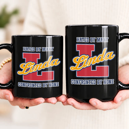 Hated By Many Confronted By None Cool Mug LINDA 13K1 MG16