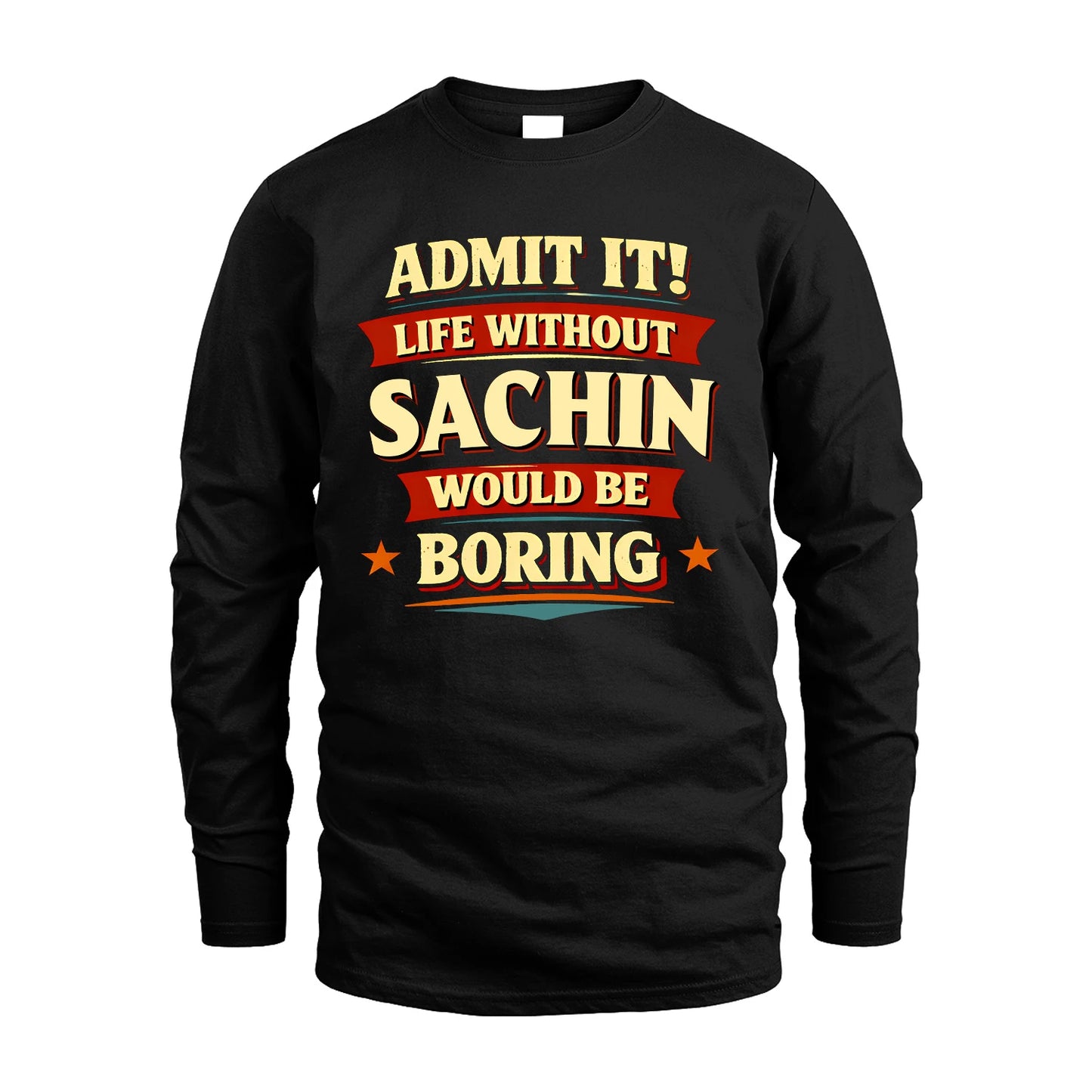 SACHIN 13K3-503 Personalized "Admit It Life Without..."