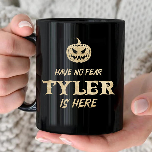 Have No Fear Your Name Is Here Halloween Pumpkin Mug TYLER 13K1 MG35