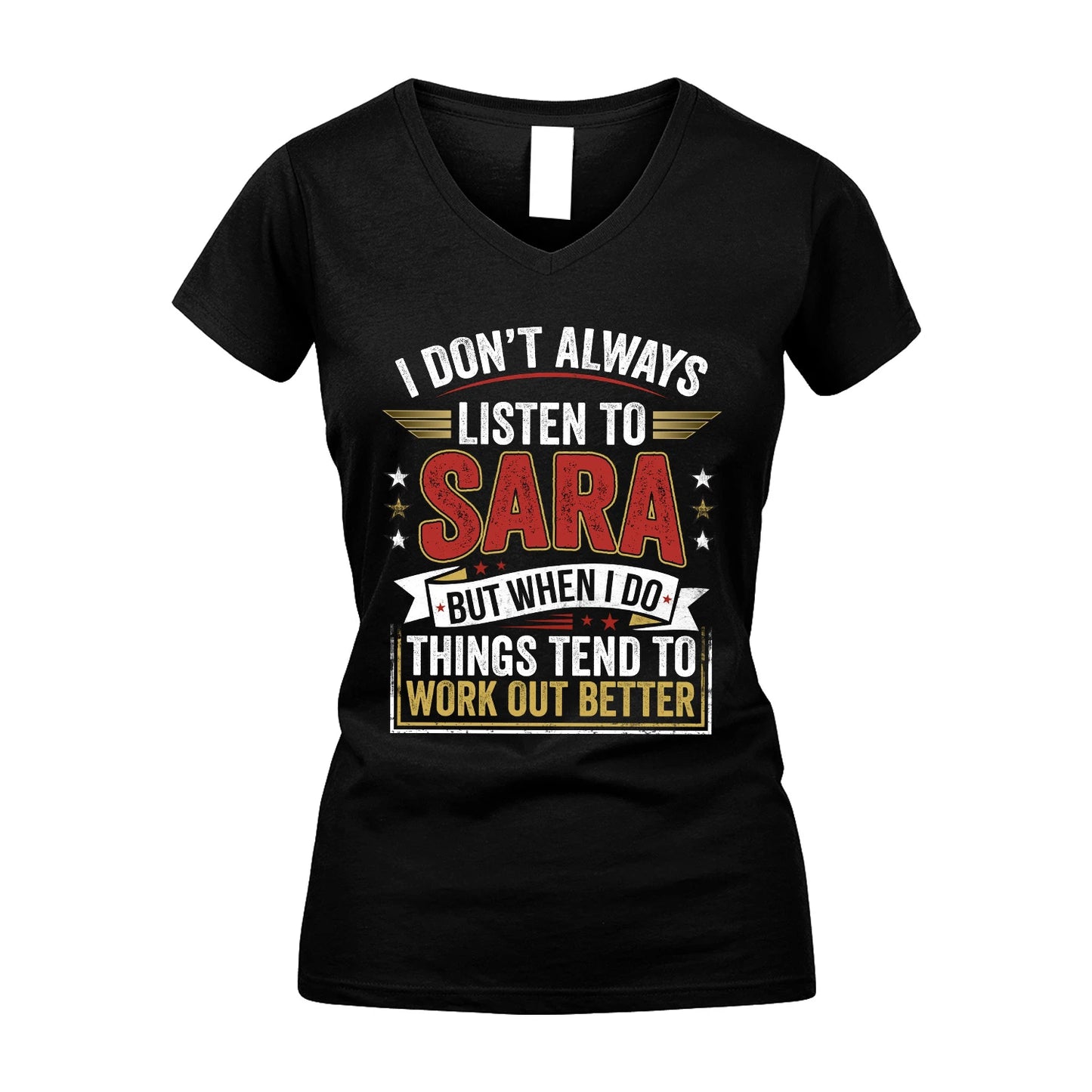 SARA 13K1-542 I Don't Always Listen To ...