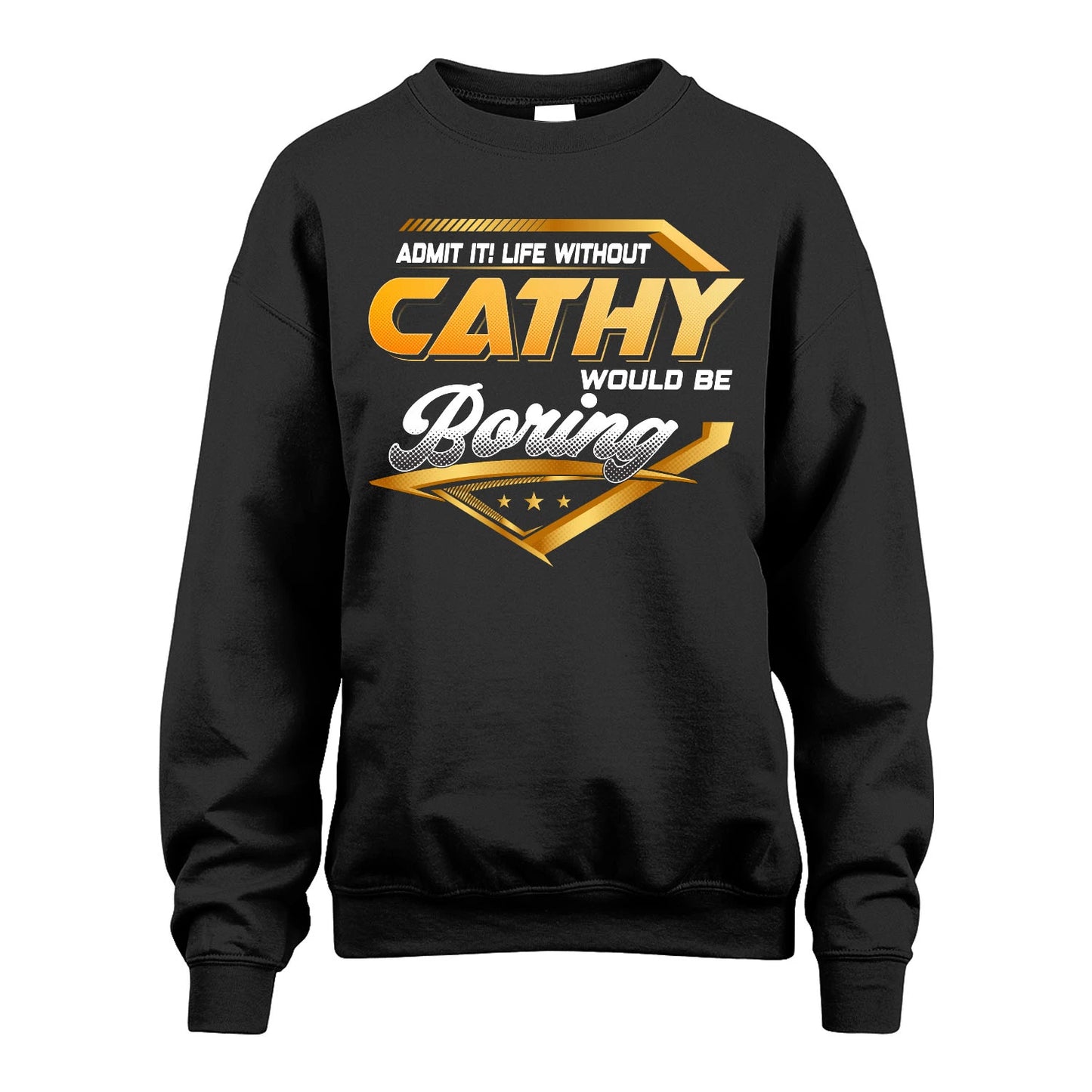 CATHY 13K1-513 Personalized "Admit It! Life Without ... Would Be Boring"