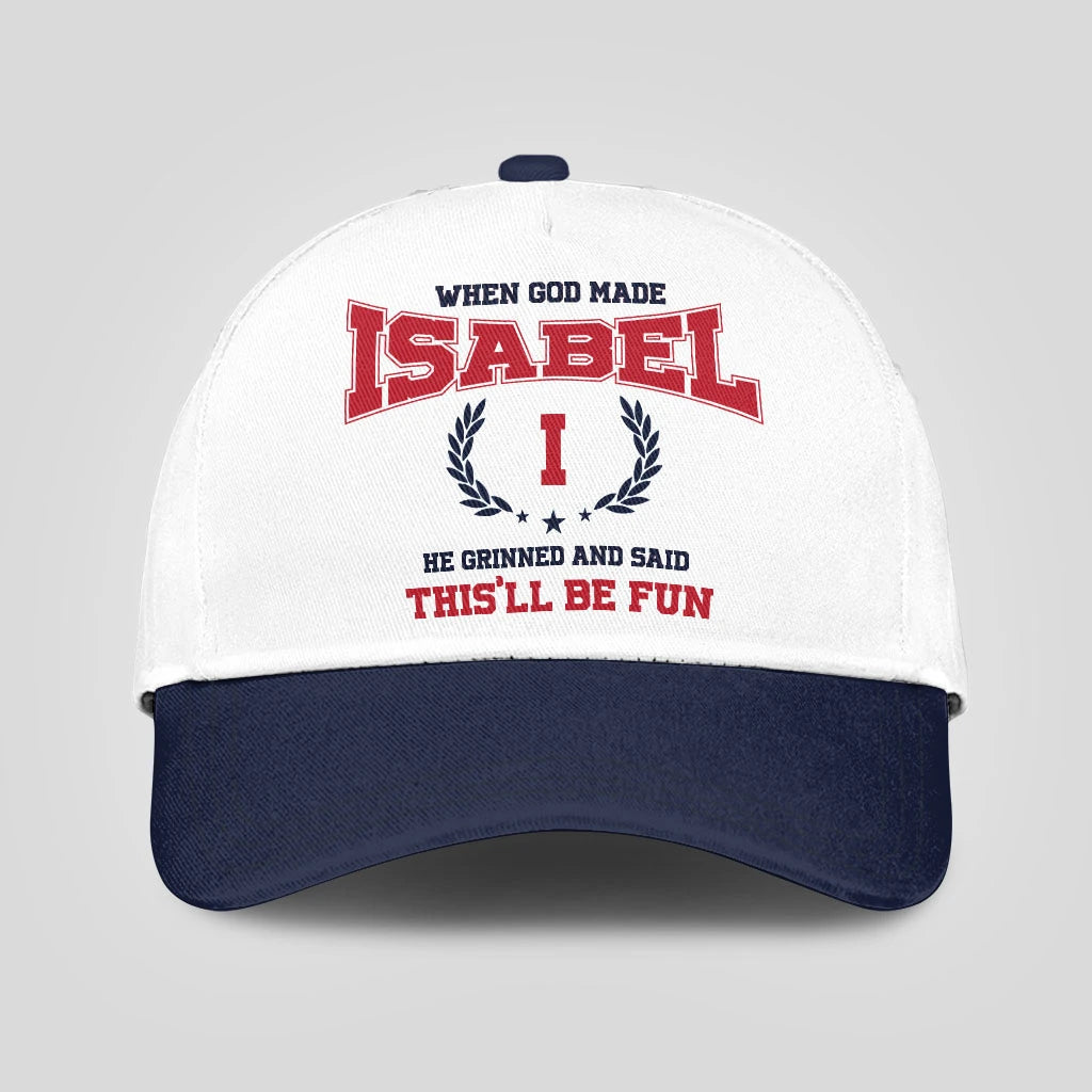 When God Made Your Name He Grinned And Said This'll Be Fun Blue Cap ISABEL 13K1 C57PF