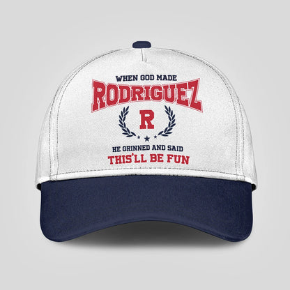 When God Made Your Name He Grinned And Said This'll Be Fun Blue Cap RODRIGUEZ 13K1 C57PF