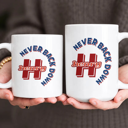Never Back Down Log With Your Name Mug HENRY 13K1 MG25