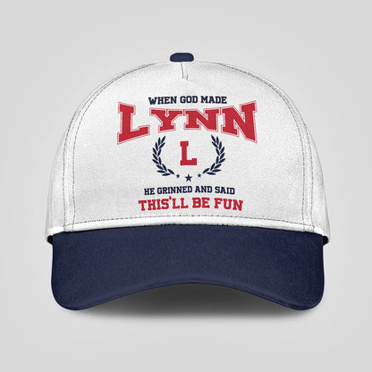 When God Made Your Name He Grinned And Said This'll Be Fun Blue Cap LYNN 13K1 C57PF