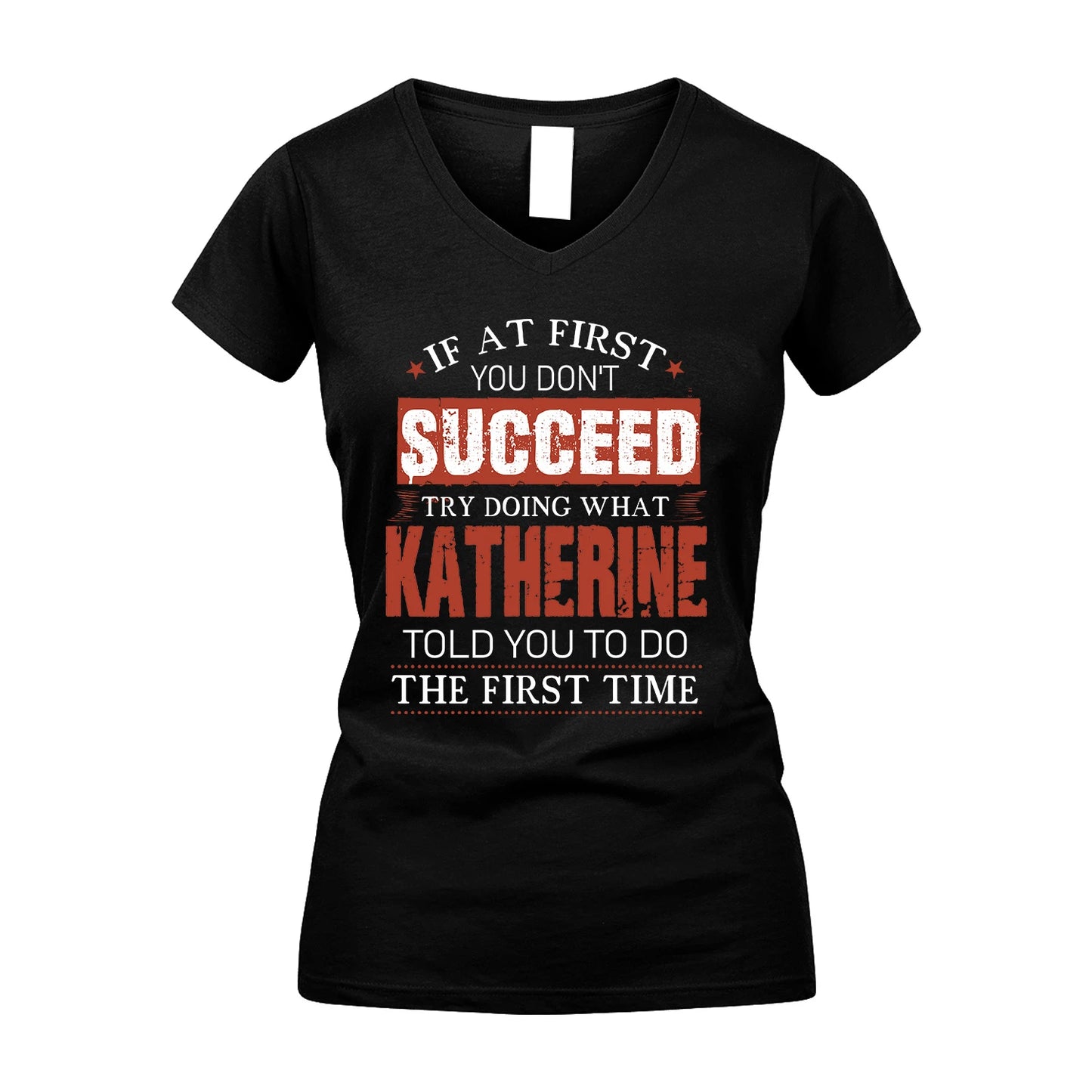 KATHERINE 13K1-82–Personalized Funny Quote Apparel “If At First You Don’t Succeed”