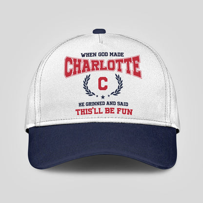 When God Made Your Name He Grinned And Said This'll Be Fun Blue Cap CHARLOTTE 13K1 C57PF