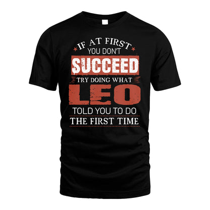 LEO 13K1-82–Personalized Funny Quote Apparel “If At First You Don’t Succeed”
