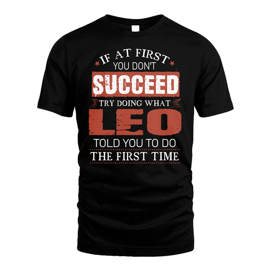 LEO 13K1-82–Personalized Funny Quote Apparel “If At First You Don’t Succeed”