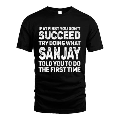 SANJAY 13K3-117Personalized Funny Quote Apparel If At First You Dont Succeed