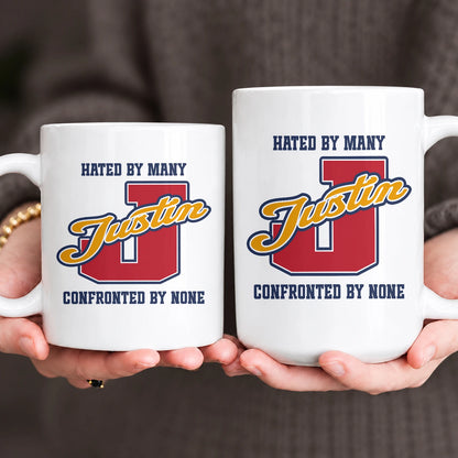 Hated By Many Confronted By None Cool Mug JUSTIN 13K1 MG16