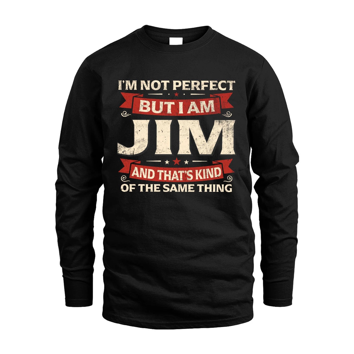 JIM 13K1-566 I'm Not Perfect But I Am...
