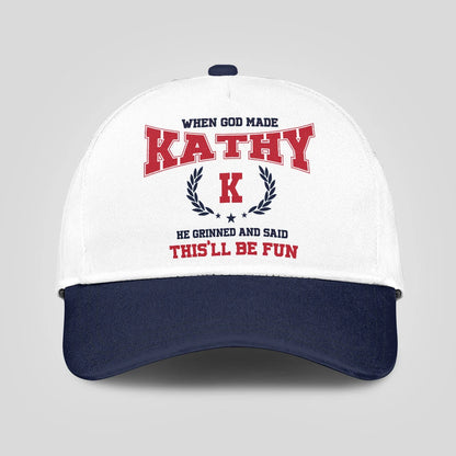 When God Made Your Name He Grinned And Said This'll Be Fun Blue Cap KATHY 13K1 C57PF