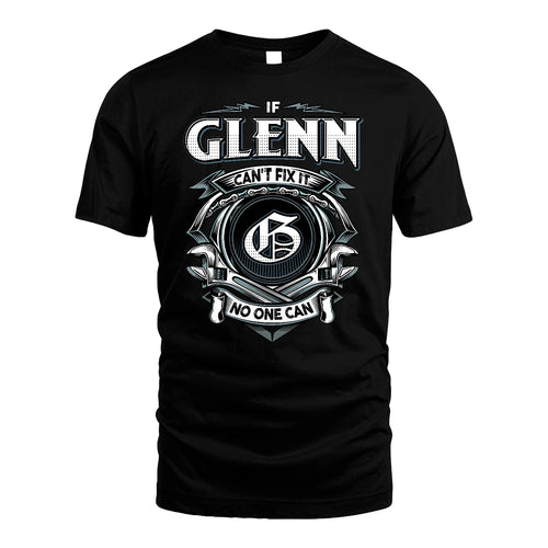 GLENN 13K1-510 Personalized  "Can’t Fix It No One Can"