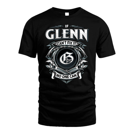 GLENN 13K1-510 Personalized  "Can’t Fix It No One Can"