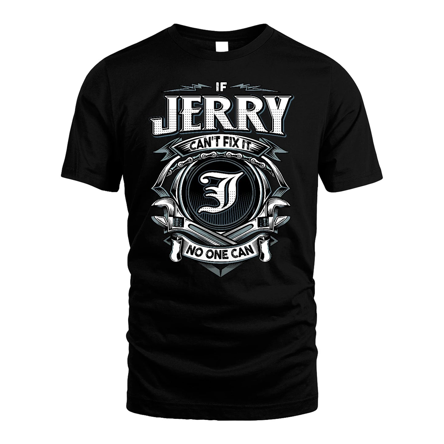 JERRY 13K1-510 Personalized  "Can’t Fix It No One Can"