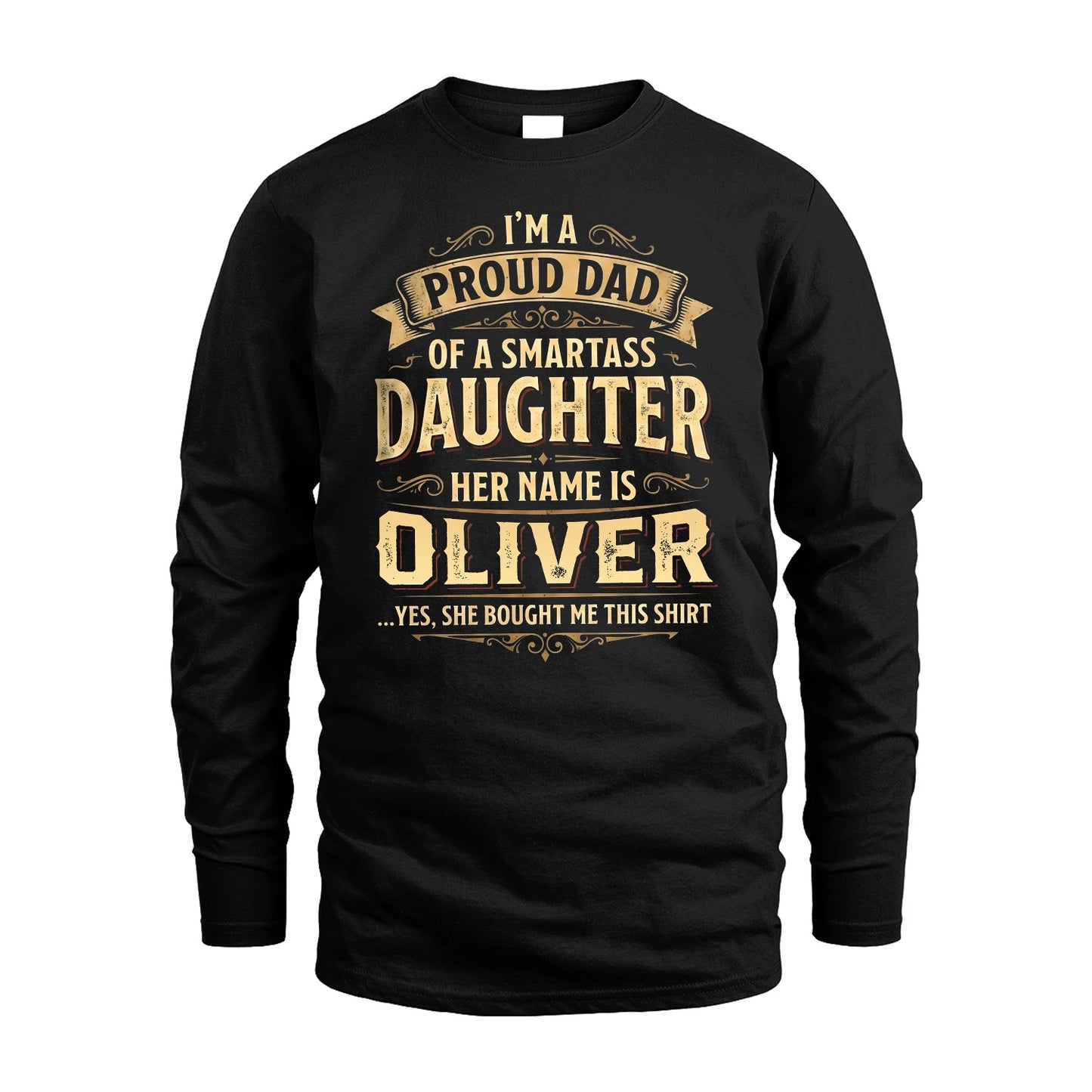 OLIVER 13K1-356 I'm A Proud Dad Of A Smartass Daughter Her Name Is...