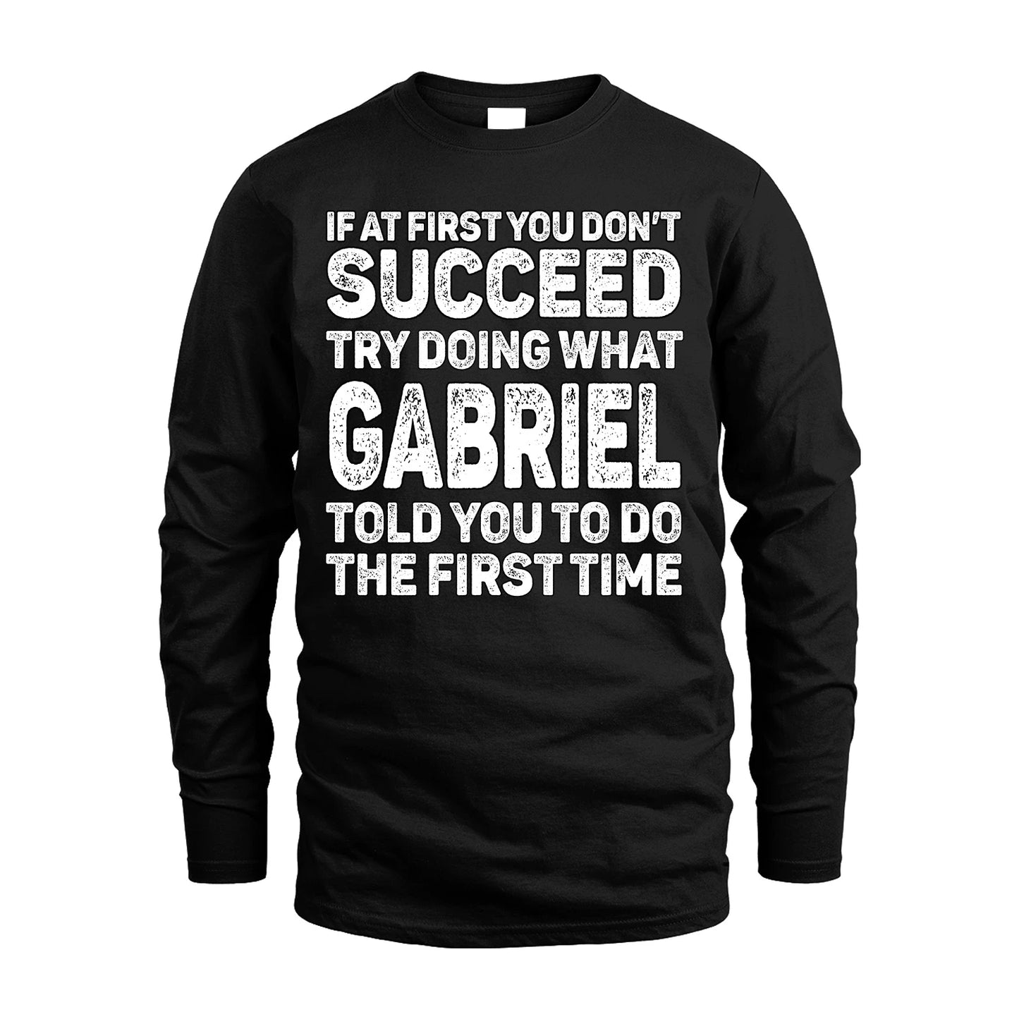 GABRIEL 13K1-117   Personalized Funny Quote Apparel If At First You Dont Succeed