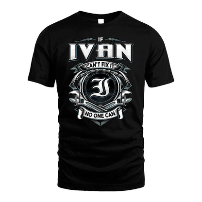 IVAN 13K1-510 Personalized  "Can’t Fix It No One Can"