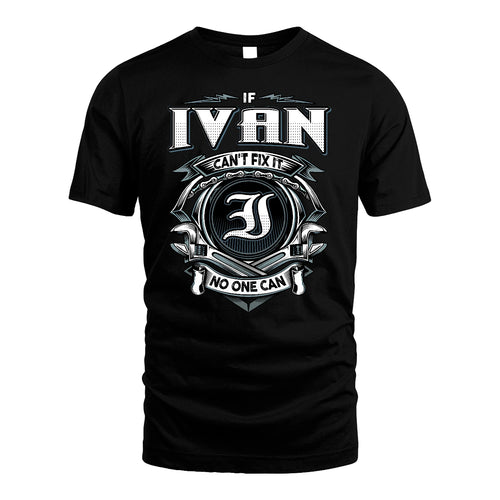 IVAN 13K1-510 Personalized  "Can’t Fix It No One Can"