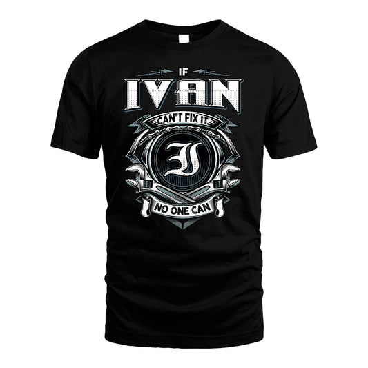 IVAN 13K1-510 Personalized  "Can’t Fix It No One Can"