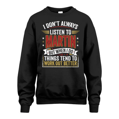 MARTIN 13K1-542 I Don't Always Listen To ...