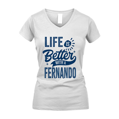 FERNANDO 13K1-116 Personalized Name Quote T-Shirt Life Is Better With Unisex Gift