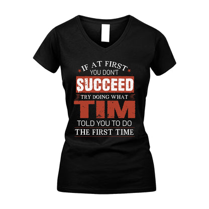 TIM 13K1-82–Personalized Funny Quote Apparel “If At First You Don’t Succeed”