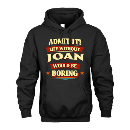 JOAN 13K1-503 Admit It Life Without...