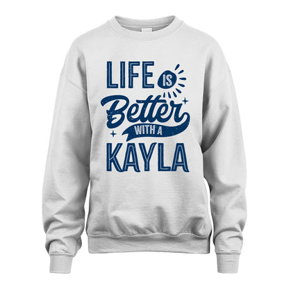 KAYLA 13K1-116 Personalized Name Quote T-Shirt Life Is Better With Unisex Gift