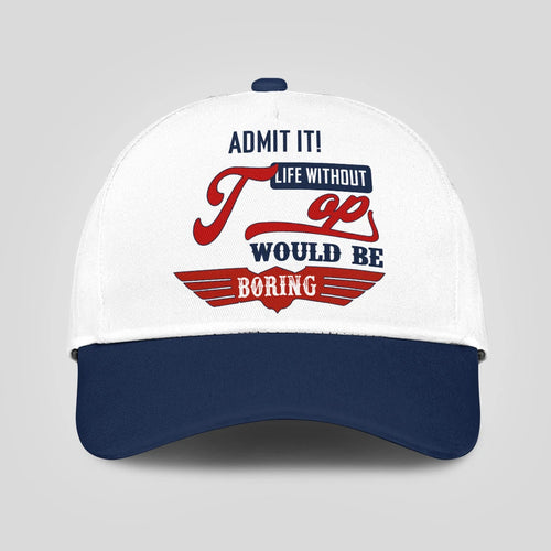 Admit It Life Without Your Name Would Be Boring Vintage Cap TOP 13K1 C52PF