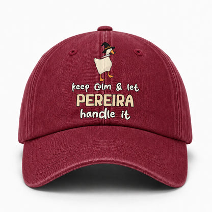 Keep Calm & Let Your Name Handle It Funny Witch Goose Washed Cap PEREIRA 13K1 C128PF