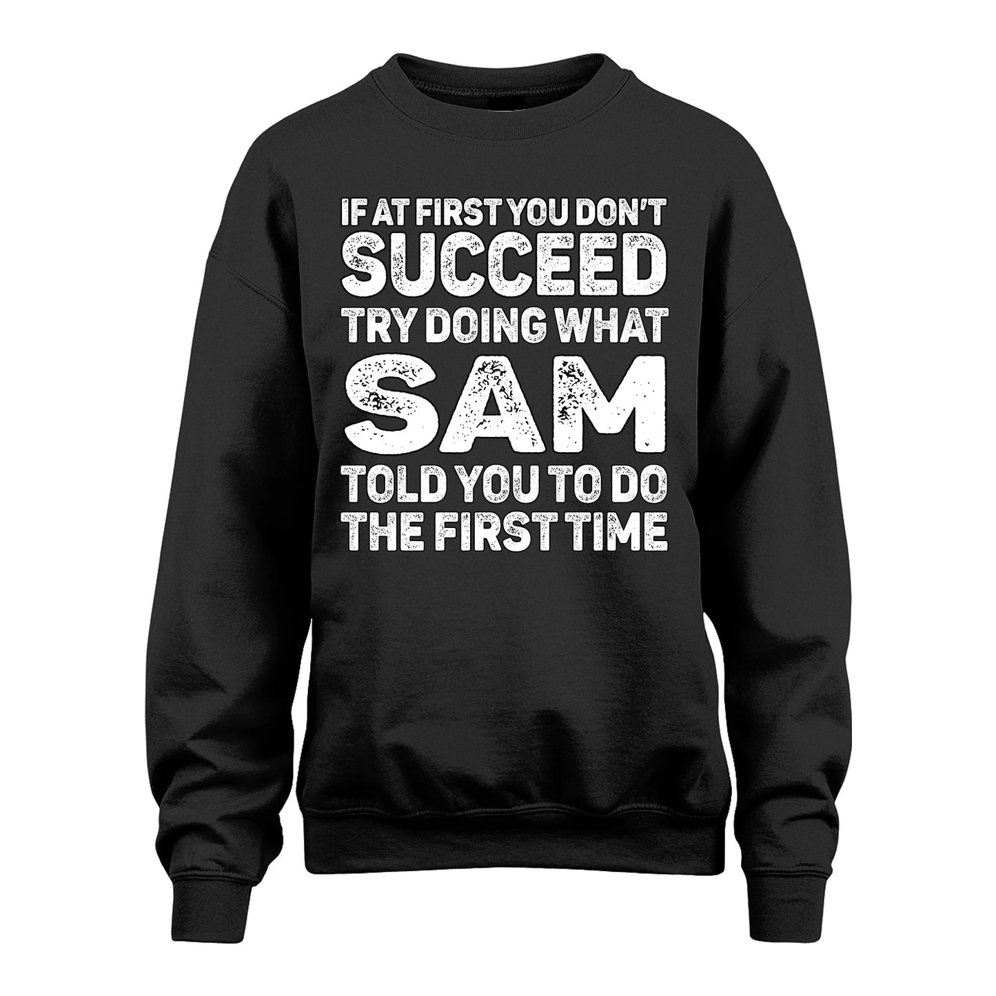 SAM 13K1-117   Personalized Funny Quote Apparel If At First You Dont Succeed