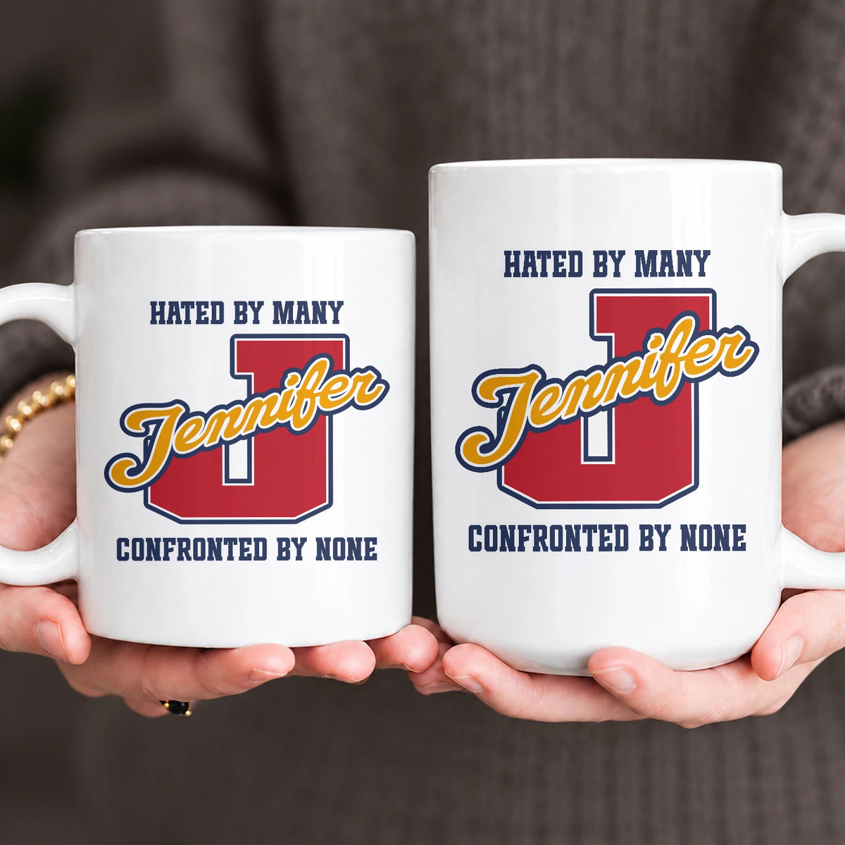 Hated By Many Confronted By None Cool Mug JENNIFER 13K1 MG16