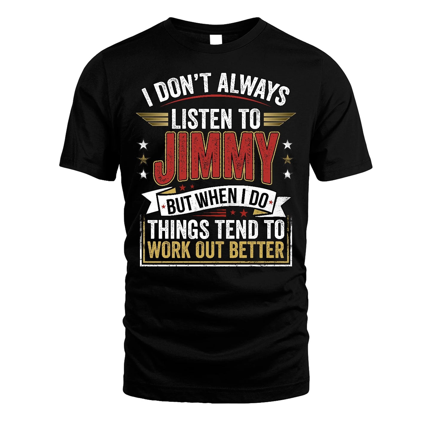 JIMMY 13K1-542 I Don't Always Listen To ...