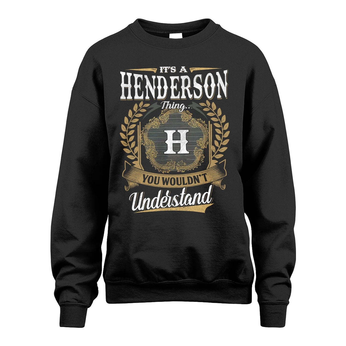 HENDERSON 13K1-1–Personalized Name Quote Apparel “It’s an NAME Thing You Wouldn’t Understand”