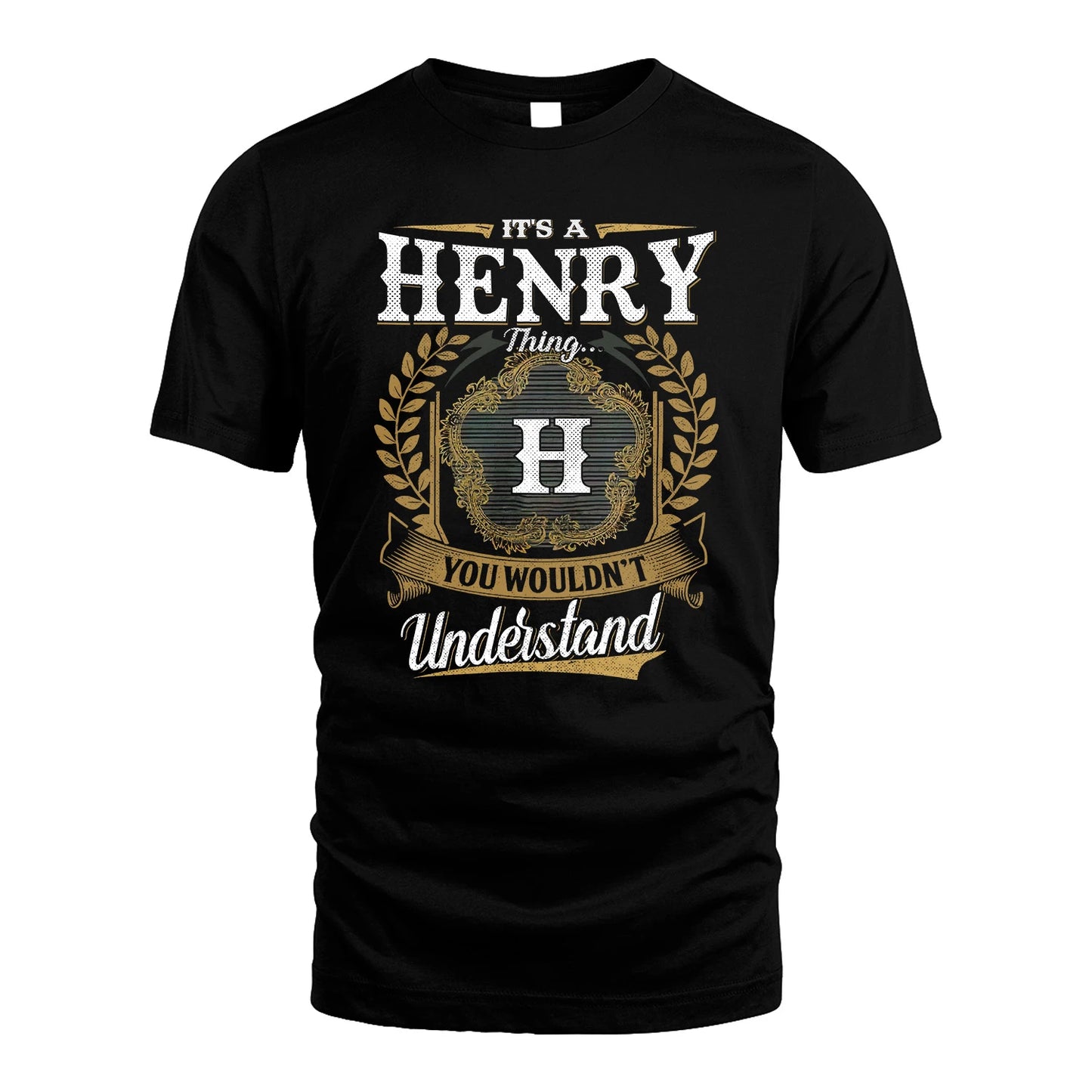 HENRY 13K1-1–Personalized Name Quote Apparel “It’s an NAME Thing You Wouldn’t Understand”