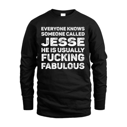 JESSE 13K1-500–Personalized Funny Quote Apparel “Everyone Knows Someone called...”