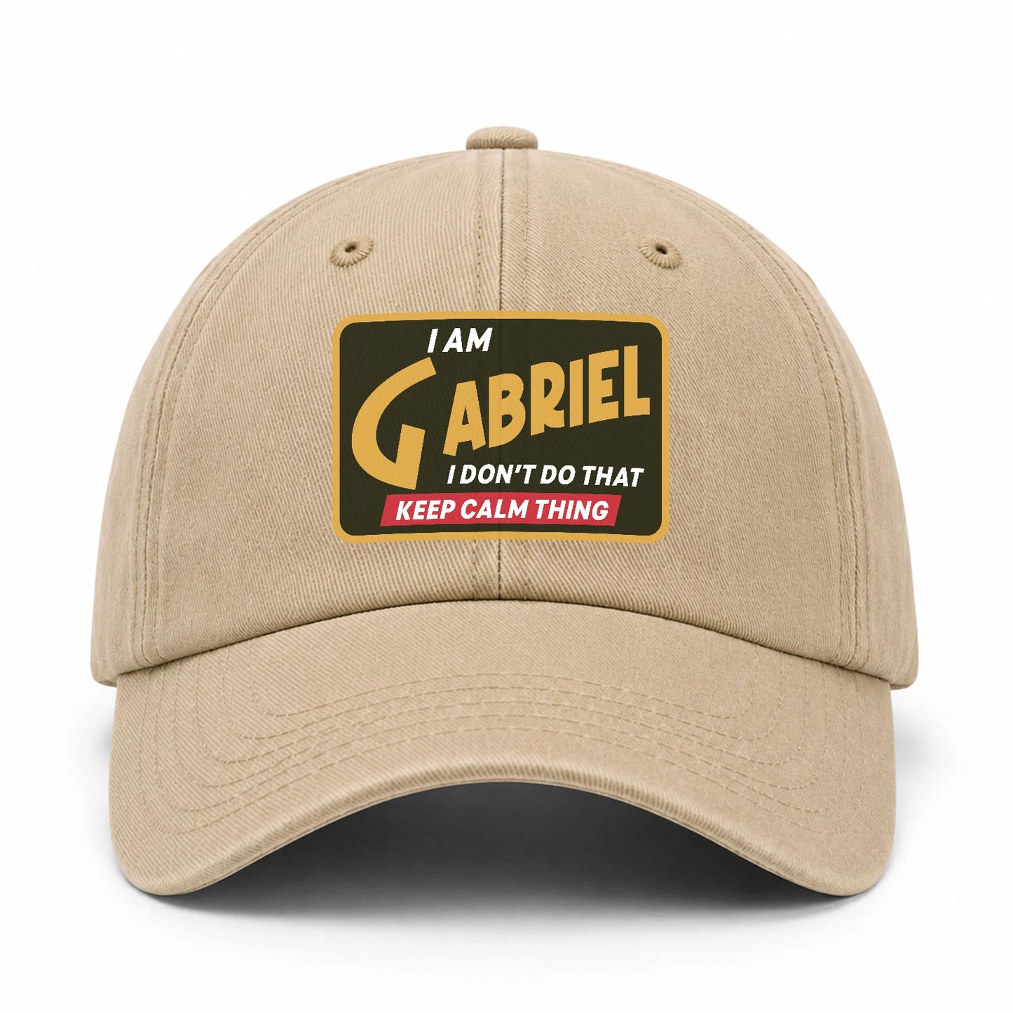 I Am Your Name I Don't Do That Keep Calm Thing Cap GABRIEL 13K1 C54PF