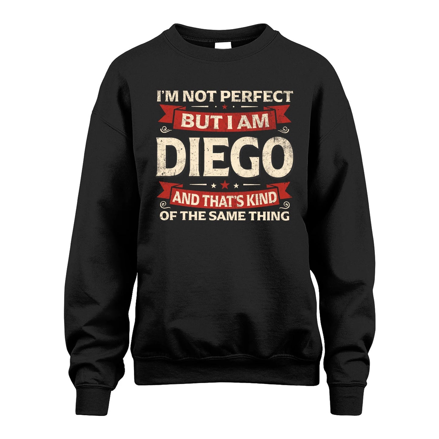 DIEGO 13K1-566 I'm Not Perfect But I Am...