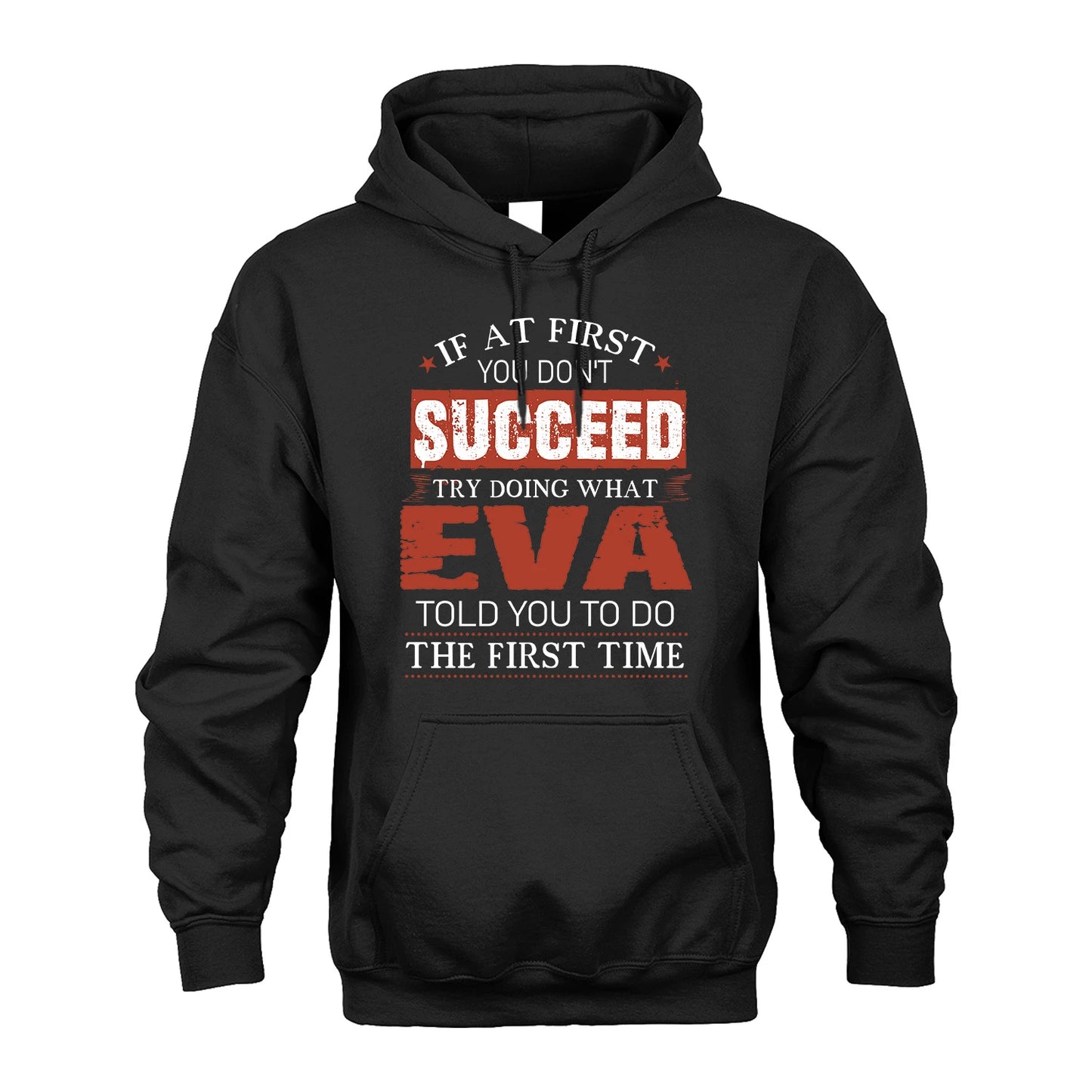 EVA 13K1-82–Personalized Funny Quote Apparel “If At First You Don’t Succeed”
