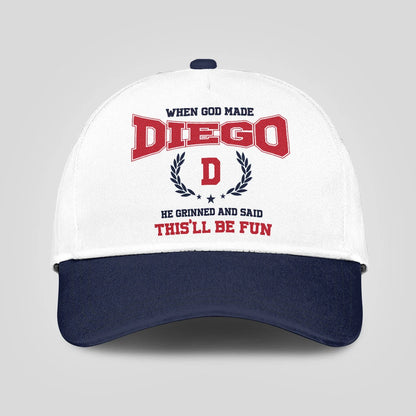 When God Made Your Name He Grinned And Said This'll Be Fun Blue Cap DIEGO 13K1 C57PF
