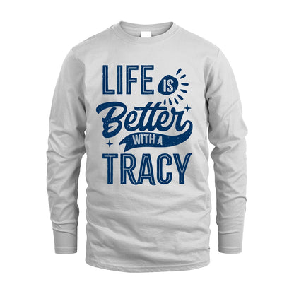 TRACY 13K1-116 Personalized Name Quote T-Shirt Life Is Better With Unisex Gift