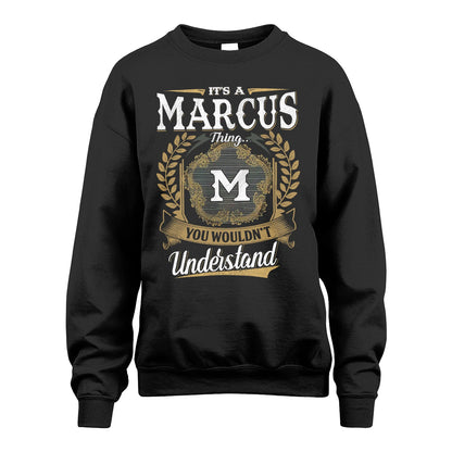 MARCUS 13K1-1–Personalized Name Quote Apparel “It’s an NAME Thing You Wouldn’t Understand”